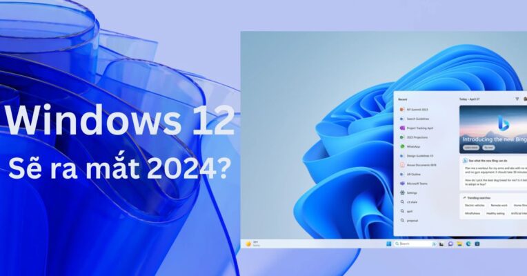 Microsoft sẽ ra mắt Windows 12 vào mùa thu 2024